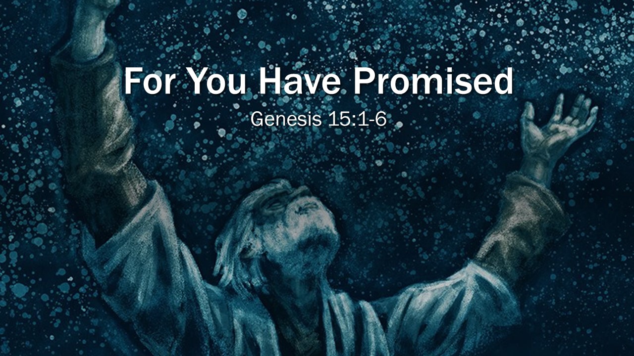 For You Have Promised