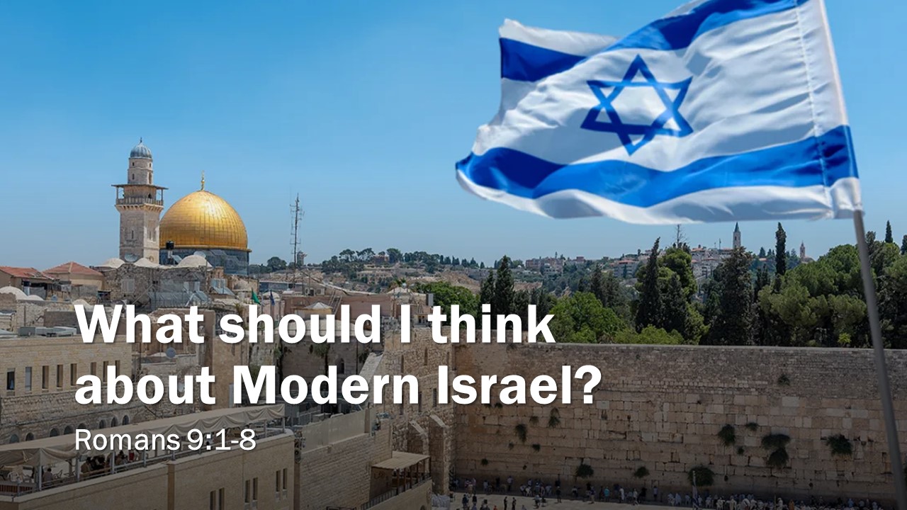 What should I think about Modern Israel?