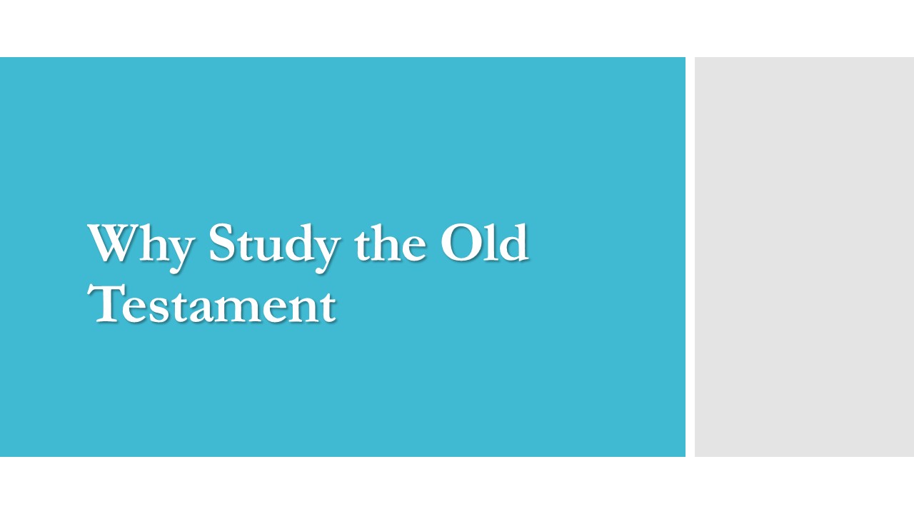 Why Study the Old Testament