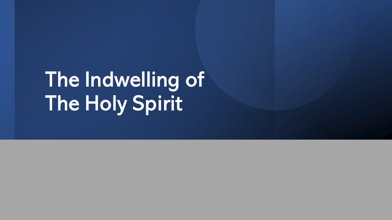 The Indwelling of the Spirit