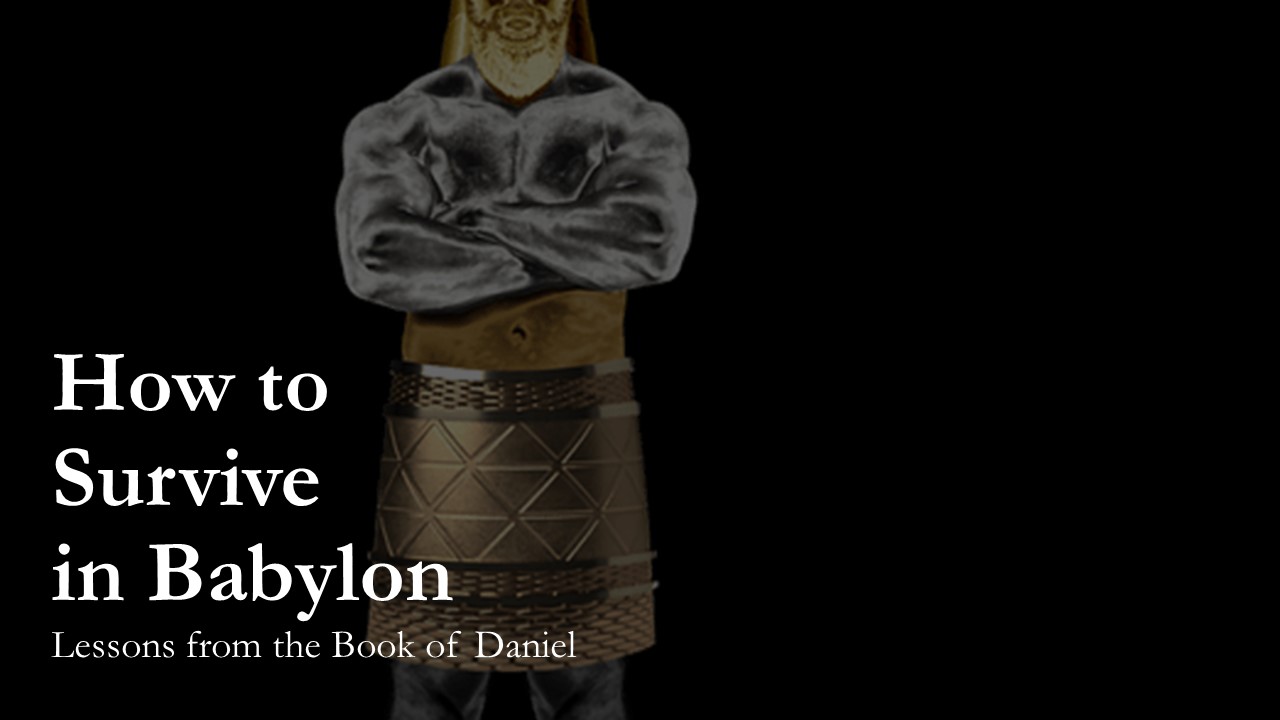 How to Survive in Babylon